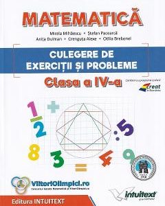 Matematica. Culegere de exercitii si probleme - Clasa 4 - Mirela Mihaescu