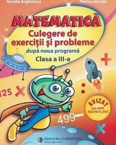 Matematica. Culegere de exercitii si probleme dupa noua programa - Clasa 3 - Aurelia Arghirescu