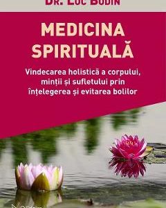 Medicina spirituala - Luc Bodin