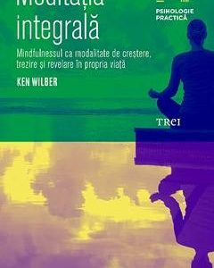 Meditatia integrala - Ken Wilber