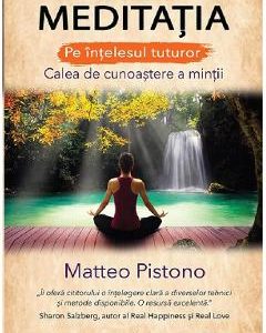 Meditatia pe intelesul tuturor - Matteo Pistono