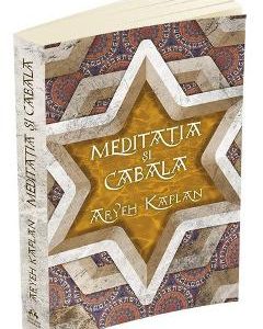 Meditatia si Cabala - Aryeh Kaplan