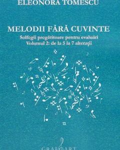 Melodii fara cuvinte. Solfegii pregatitoare pentru evaluari. Vol.2 - Eleonora Tomescu