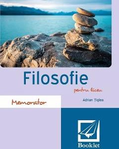 Memorator de filosofie pentru liceu - Adrian Tiglea