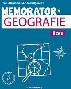 Memorator de geografie pentru liceu - Sanda Bulgarean
