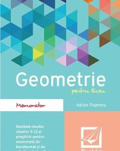 Memorator de geometrie pentru liceu - Adrian Popescu