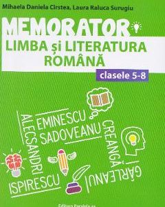 Memorator de limba si literatura romana - Clasele 5-8 - Mihaela Daniela Cirstea
