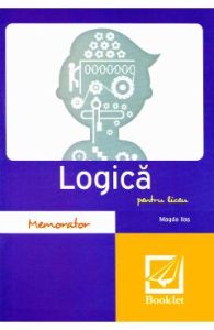Memorator de logica pentru liceu - Magda Ilas, Manuale Carte Scolara