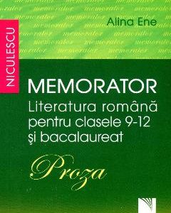 Memorator literatura romana clasele 9-12 si bacalaureat. Proza - Alina Ene