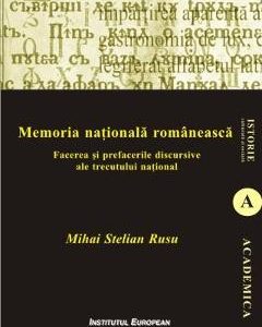 Memoria Nationala Romaneasca - Mihai Stelian Rusu