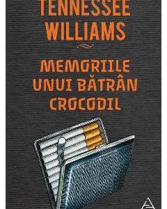 Memoriile unui batran crocodil - Tennessee Williams