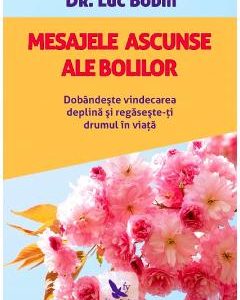 Mesajele ascunse ale bolilor - Dr. Luc Bodin