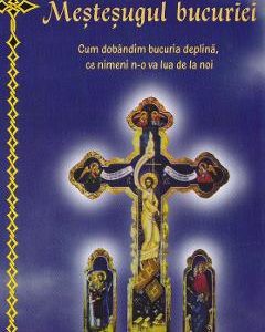 Mestesugul bucuriei - Monahia Siluana Vlad