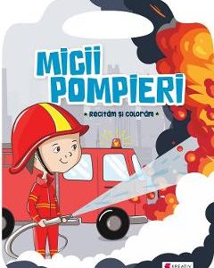 Micii pompieri. Recitam si coloram