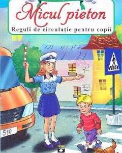 Micul Pieton. Reguli de circulatie pentru copii
