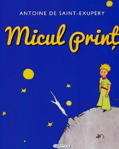 Micul print - Antoine de Saint-Exupery