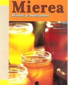 Mierea. Aliment si medicament - Renate Frank