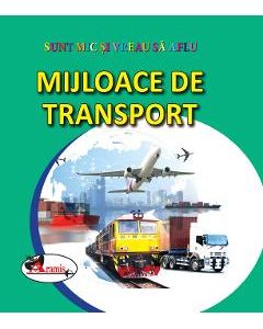 Mijloace de transport - Sunt mic si vreau sa aflu