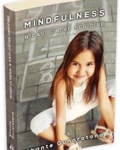 Mindfulness: 8 pasi catre fericire - Bhante Gunaratana