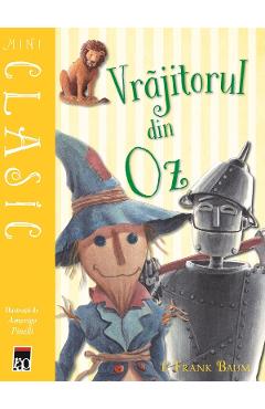 Mini Clasic. Vrajitorul din Oz - L. Frank Baum