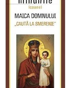 Minunile icoanei Maica Domnului Cauta la Smerenie