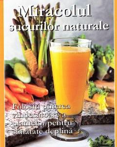 Miracolul Sucurilor Naturale - Siegfried Gursche