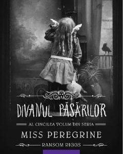 Miss Peregrine Vol.5: Divanul pasarilor - Ransom Riggs