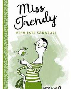Miss Trendy - Traieste sanatos!