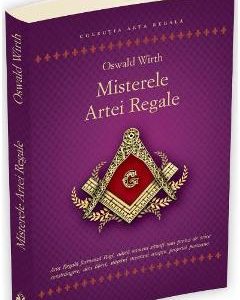 Misterele Artei Regale - Oswald Wirth