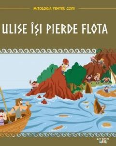 Mitologia pentru copii: Ulise isi pierde flota
