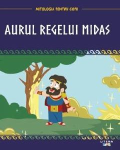 Mitologia. Aurul regelui Midas