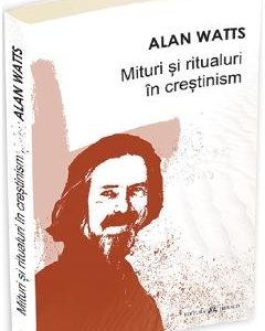 Mituri si ritualuri in crestinism - Alan Watts