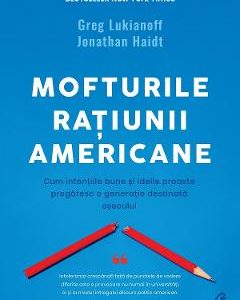 Mofturile ratiunii americane - Greg Lukianoff