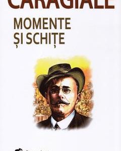 Momente si schite - Ion Luca Caragiale