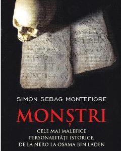Monstri. Cele mai malefice personalitati istorice
