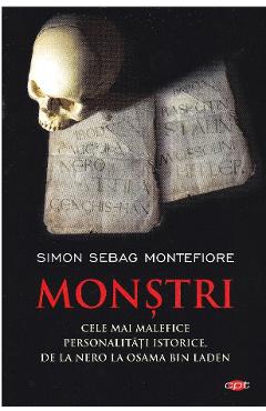 Monstri. Cele mai malefice personalitati istorice