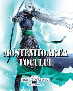 Mostenitoarea focului. Seria Tronul de clestar. Vol.3 - Sarah J. Maas