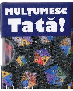 Multumesc tata!