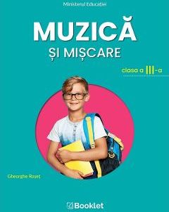 Muzica si miscare - Clasa 3 - Manual - Gheorghe Roset