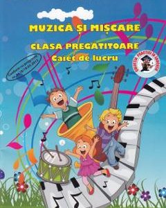 Muzica si miscare - Clasa pregatitoare - Caiet de lucru - Adina Grigore