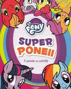My Little Pony: Super poneii. O poveste cu activitati