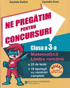 Ne pregatim pentru concursuri - Clasa 3 - Daniela Dulica