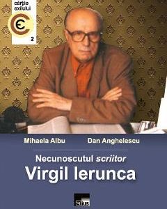 Necunoscutul scriitor Virgil Ierunca - Mihaela Albu