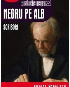 Negru pe alb. Scrisori - Costache Negruzzi