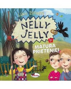 Nelly Jelly si matura prieteniei - Lina Zutaute