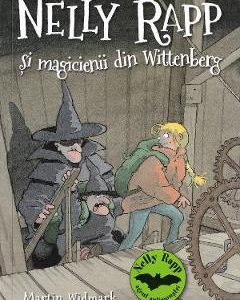 Nelly Rapp si magicienii din Wittenberg - Martin Wildmark