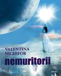 Nemuritorii - Valentina Nichifor