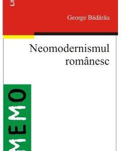 Neomodernismul Romanesc - George Badarau
