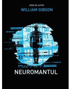 Neuromantul - William Gibson