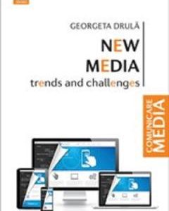 New media. Trends and challenges - Georgeta Drula